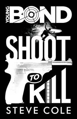 Steve Cole / Young Bond : Shoot to Kill (Large Paperback)