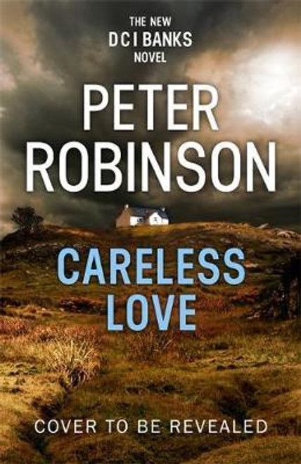 Peter Robinson / Careless Love ( DCI Banks Novels - Book 25 ) (Large Paperback)