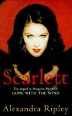 Alexandra Ripley / Scarlett : The Sequel to Margaret Mitchell's "Gone with the Wind" (Hardback)