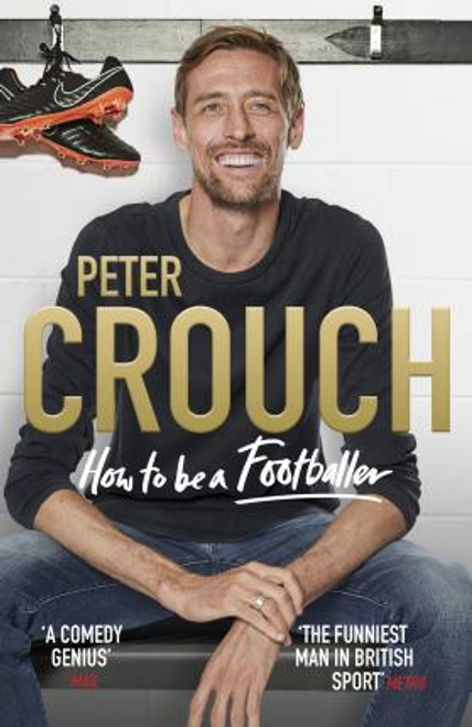 Peter Crouch / How to Be a Footballer (Large Paperback)