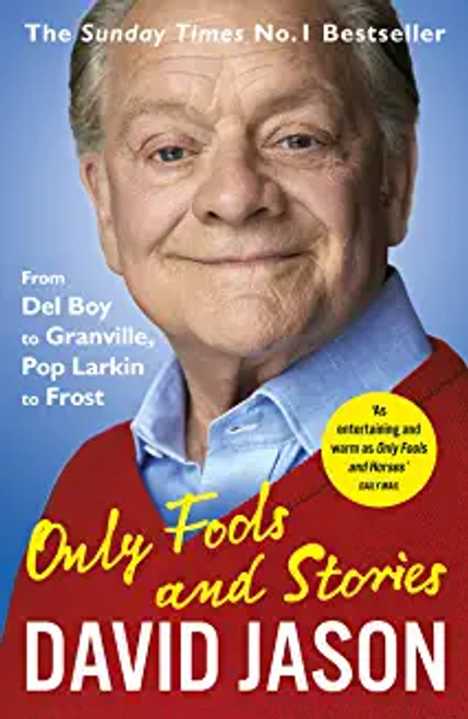 David Jason / Only Fools and Stories: From Del Boy to Granville, Pop Larkin to Frost (Large Paperback)