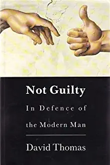 David Thomas / Not Guilty: In Defence of Modern Man (Large Paperback)