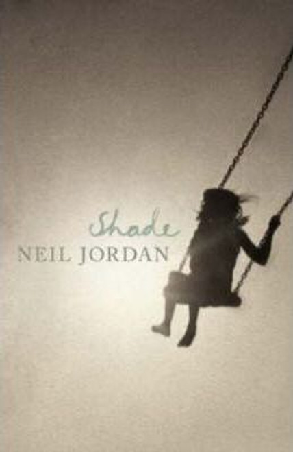 Neil Jordan / Shade (Hardback) Neil Jordan / Shade (Hardback)