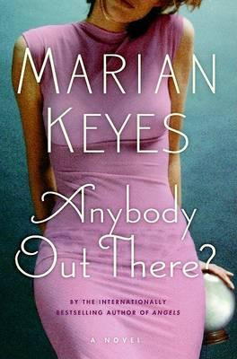 Marian Keyes / Anybody Out There? (Hardback)