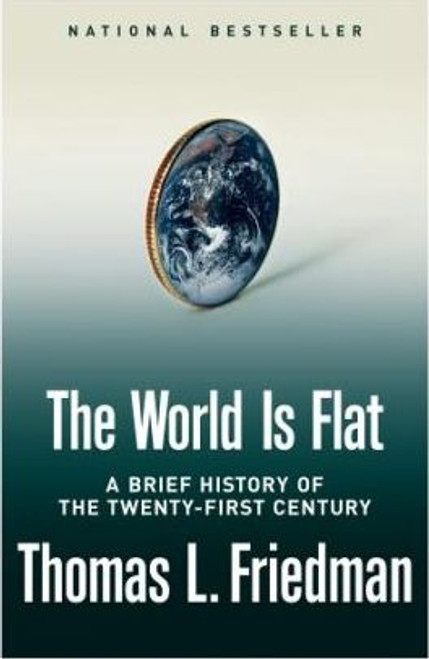 Thomas L Friedman / The World Is Flat : A Brief History of the Twenty-First Century (Hardback)