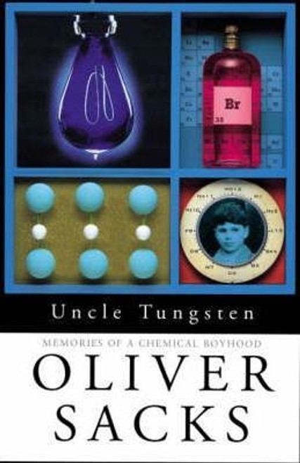 Oliver Sacks / Uncle Tungsten : Memories of a Chemical Boyhood (Hardback)