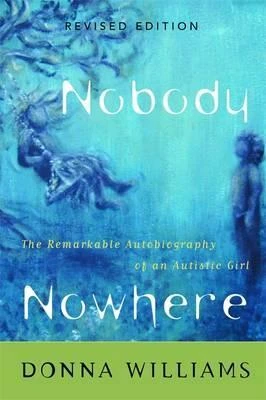 Donna Williams / Nobody Nowhere : The Remarkable Autobiography of an Autistic Girl (Large Paperback)