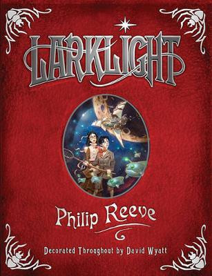 Philip Reeve / Larklight : Or the Revenge of the White Spiders! or to Saturn's Rings and Back! (Hardback)