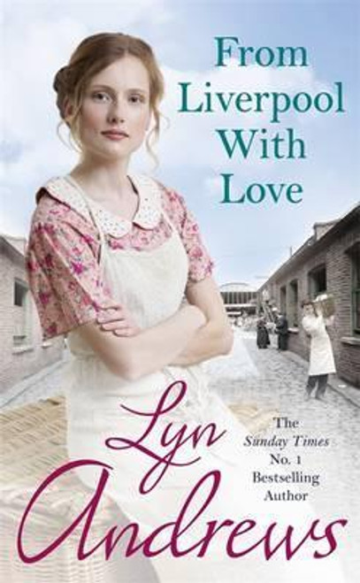 Lyn Andrews / From Liverpool With Love : A moving and heartwarming saga that will move you to tears (Hardback)