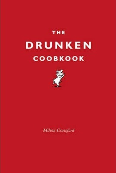 Milton Crawford / The Drunken Cookbook (Hardback)