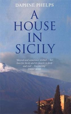 Daphne Phelps / A House in Sicily
