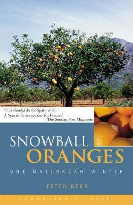 Peter Kerr / Snowball Oranges: One Mallorcan Winter