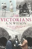 A. N. Wilson / The Victorians