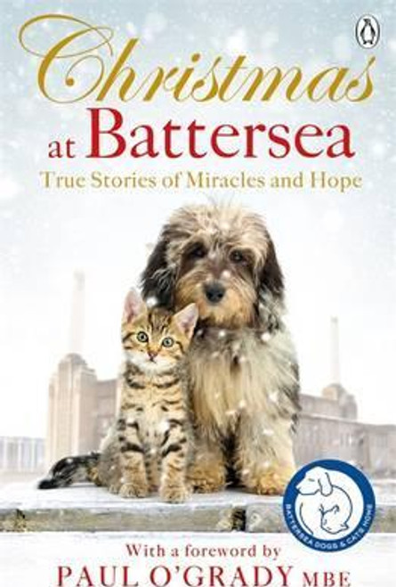 Battersea / Christmas at Battersea: True Stories of Miracles and Hope