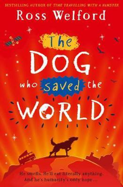 Ross Welford / The Dog Who Saved the World