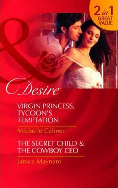 Mills & Boon / Desire / 2 in 1 / Virgin Princess, Tycoon's Temptation / The Secret Child & The Cowboy Ceo