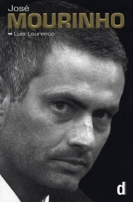 Luís Lourenço / Jose Mourinho : Made in Portugal - the Authorised Biography (Large Paperback)