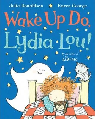 Julia Donaldson / Wake Up Do, Lydia Lou! (Children's Picture Book)