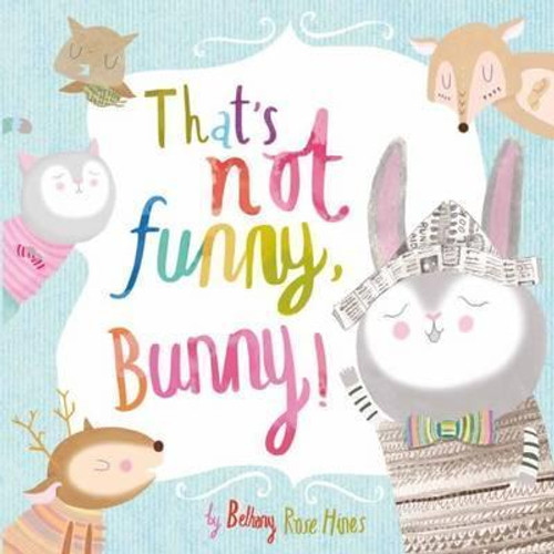 Bethany Hines / That's Not Funny Bunny (Children's Picture Book)