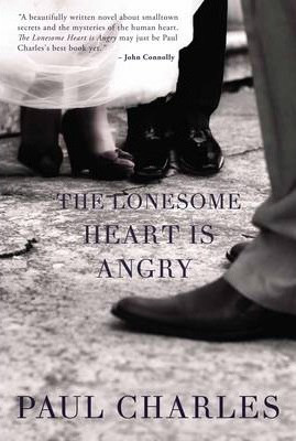 Paul Charles / The Lonesome Heart is Angry (Large Paperback)