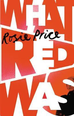 Rosie Price / What Red Was (Large Paperback)