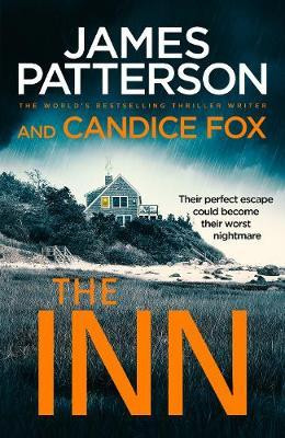 James Patterson / The Inn : Their perfect escape could become their worst nightmare (Large Paperback)