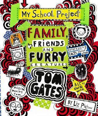 Liz Pichon / Tom Gates: Family, Friends and Furry Creatures (Hardback) ( Tom Gates Series - Book 12)