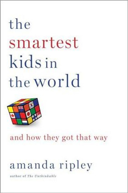 Amanda Ripley / The Smartest Kids in the World : And How They Got That Way (Hardback)