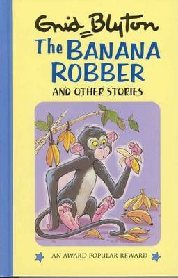 Enid Blyton / the Banana Robber and Other Stories (Hardback)
