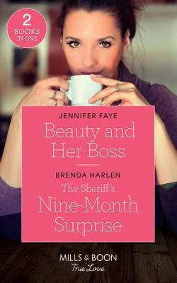 Mills & Boon / True Love / 2 in 1 / Beauty and Her Boss / the Sheriff's Nine-Month Surprise