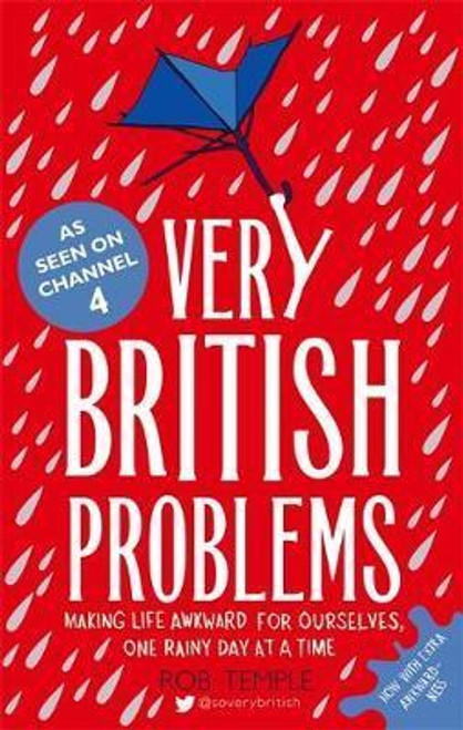 Rob Temple / Very British Problems : Making Life Awkward for Ourselves, One Rainy Day at a Time