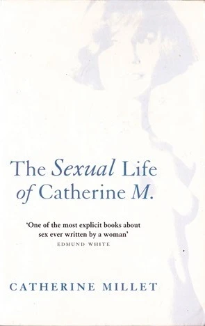 Catherine Millet / The Sexual Life of Catherine M.