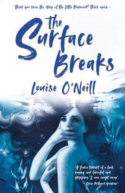 Louise O'Neill / The Surface Breaks: a reimagining of The Little Mermaid