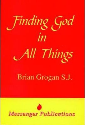 Brian Grogan / Finding God in All Things