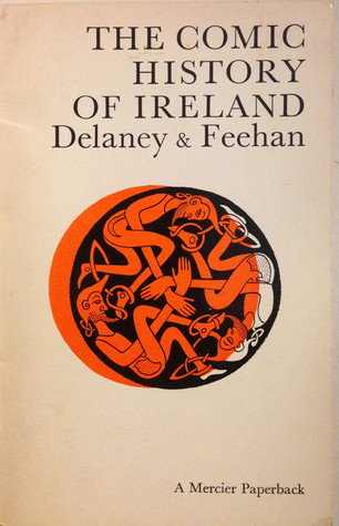 John Feehan & Edward Delaney - The Comic History Of Ireland - Vintage Mercier PB