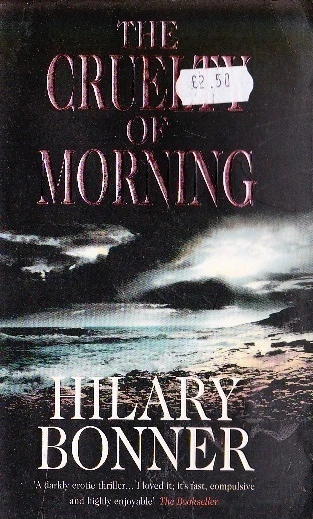 Hilary Bonner / The Cruelty of Morning