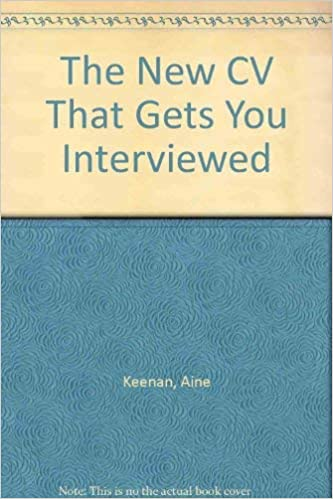 Aine Keenan / The New CV That Gets You Interviewed
