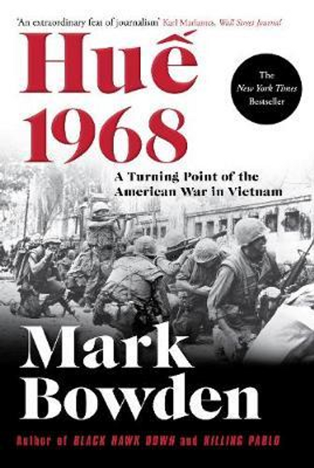 Bowden, Mark / Hue 1968 : A Turning Point of the American War in Vietnam