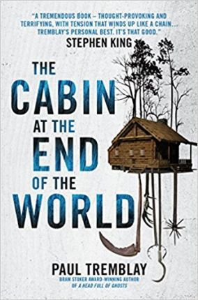Paul Tremblay / The Cabin at the End of the World