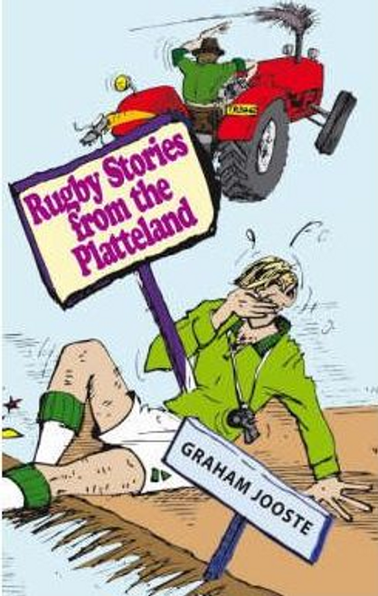 Graham Jooste / Rugby Stories from the Platteland