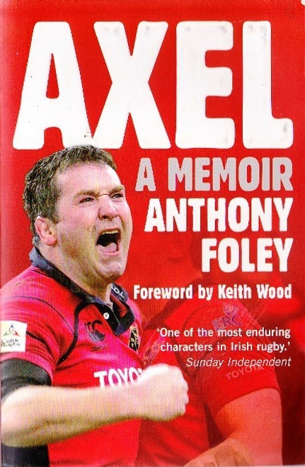 Anthony Foley / Axel: A Memoir