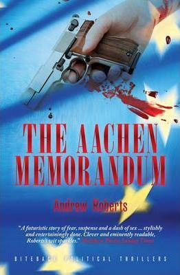 Andrew Roberts / The Aachen Memorandum