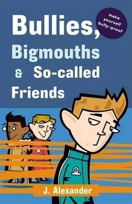 Jenny Alexander / Bullies, Bigmouths and So-Called Friends