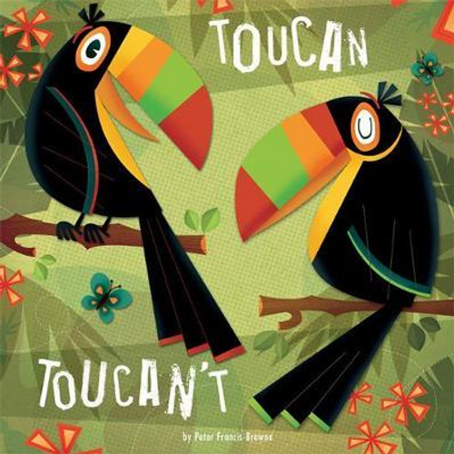 Peter Francis Browne / Toucan Toucan't (Children's Picture Book)
