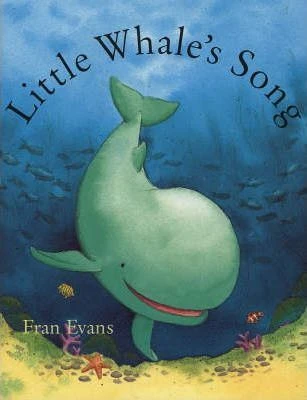 Fran Evans / Little Whale's Song (Children's Picture Book)