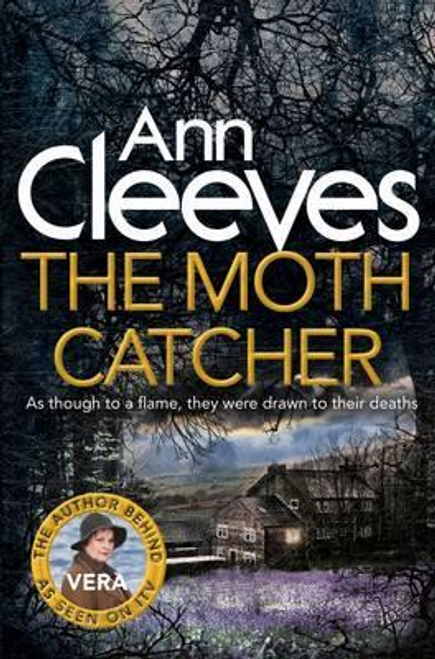 Cleeves, Ann / The Moth Catcher ( Vera Stanhope Series - Book 7 )