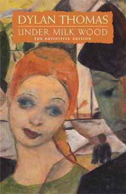 Dylan Thomas / Under Milk Wood : A Play for Voices