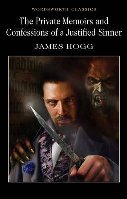 James Hogg / The Private Memoirs & Confessions of a Justified Sinner