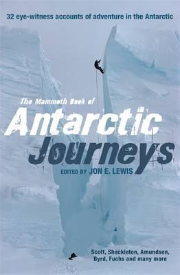 Jon E. Lewis / The Mammoth Book of Antarctic Journeys