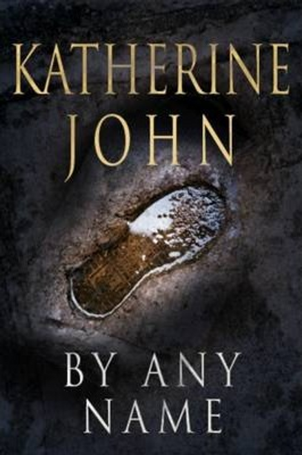 Katherine John / By Any Name